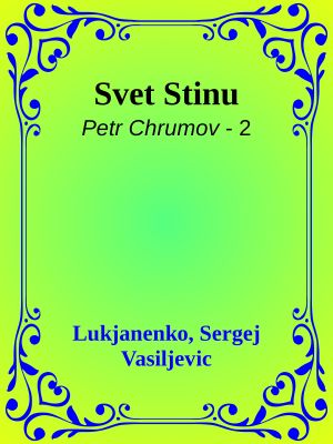 [Petr Chrumov 02] • Svet Stinu
